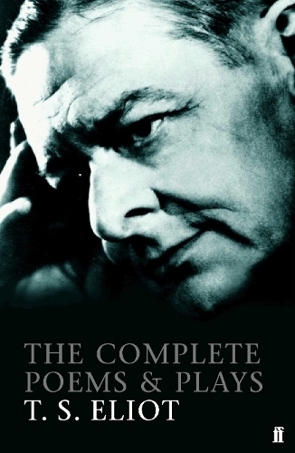 The Complete Poems and Plays of T. S. Eliot: (Main)