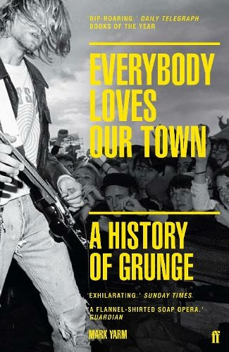 Everybody Loves Our Town: A History of Grunge (Main)