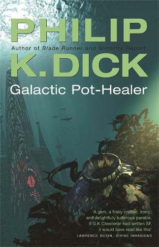 Galactic Pot-Healer: (Gollancz S.F.)