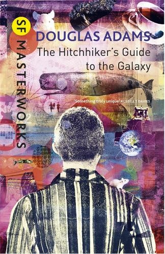 The Hitchhiker's Guide To The Galaxy: (S.F. Masterworks)