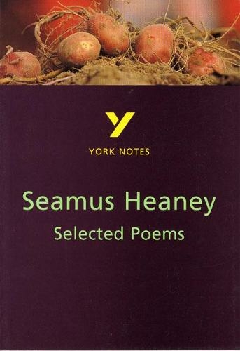Selected Poems of Seamus Heaney: York Notes for GCSE: (York Notes 3rd edition)