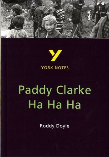 Paddy Clarke Ha Ha Ha: (York Notes)