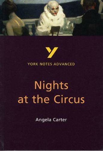 Nights at the Circus: (York Notes Advanced)