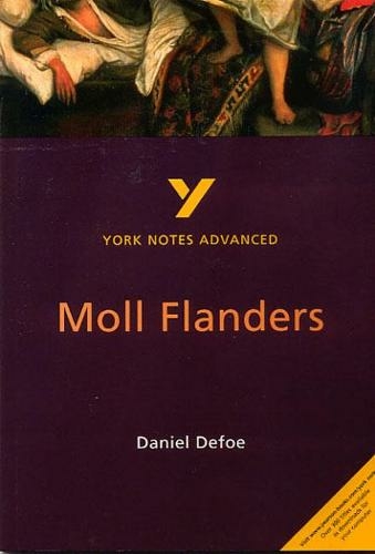 Moll Flanders: (York Notes Advanced 2nd edition)