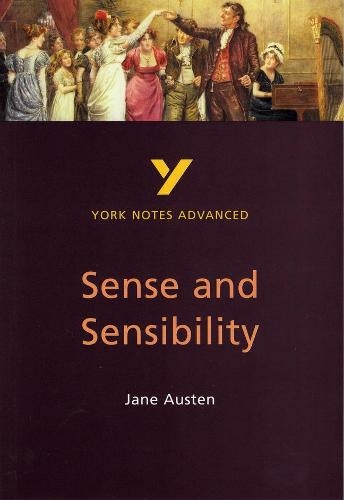 Sense and Sensibility: York Notes Advanced: everything you need to catch up, study and prepare for 2021 assessments and 2022 exams (York Notes Advanced 2nd edition)