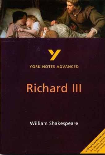 Richard III: York Notes Advanced: everything you need to catch up, study and prepare for 2021 assessments and 2022 exams (York Notes Advanced 2nd edition)