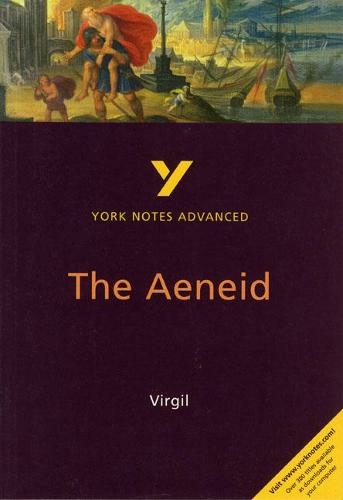 The Aeneid: York Notes Advanced everything you need to catch up, study and prepare for and 2023 and 2024 exams and assessments: (York Notes Advanced 2nd edition)