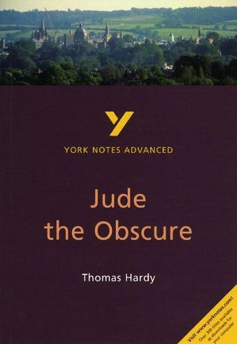 Jude the Obscure: York Notes Advanced everything you need to catch up, study and prepare for and 2023 and 2024 exams and assessments: (York Notes Advanced 2nd edition)