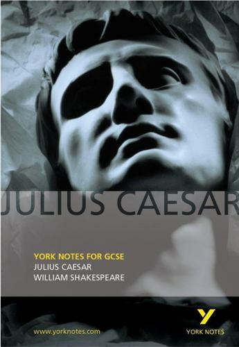 Julius Caesar: York Notes for GCSE: (York Notes)