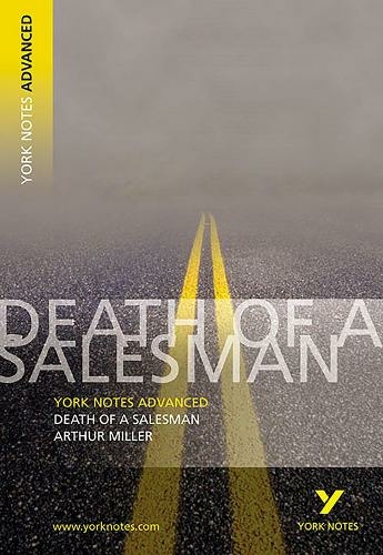 Death of a Salesman: York Notes Advanced: everything you need to catch up, study and prepare for 2021 assessments and 2022 exams (York Notes Advanced)
