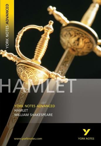 Hamlet: York Notes Advanced: everything you need to catch up, study and prepare for 2021 assessments and 2022 exams (York Notes Advanced)