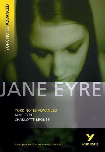 Jane Eyre: York Notes Advanced everything you need to catch up, study and prepare for and 2023 and 2024 exams and assessments: (York Notes Advanced)