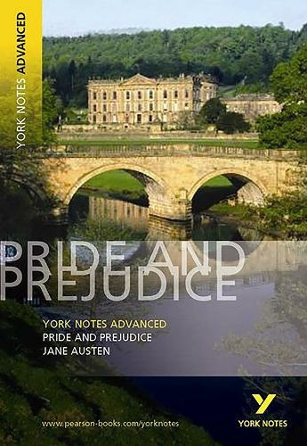 Pride and Prejudice: York Notes Advanced everything you need to catch up, study and prepare for and 2023 and 2024 exams and assessments: (York Notes Advanced)