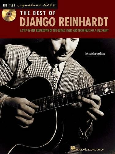 The Best of Django Reinhardt: A Step-by-Step Breakdown of the Guitar Styles and Techniques of a Jazz Giant (Signature Licks)
