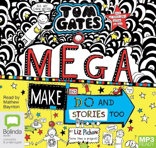 Mega Make and Do (and Stories Too!): (Tom Gates 16 Unabridged edition)