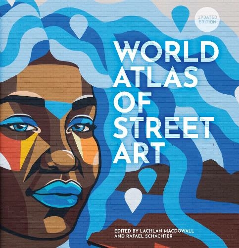 The World Atlas of Street Art: (New Edition)