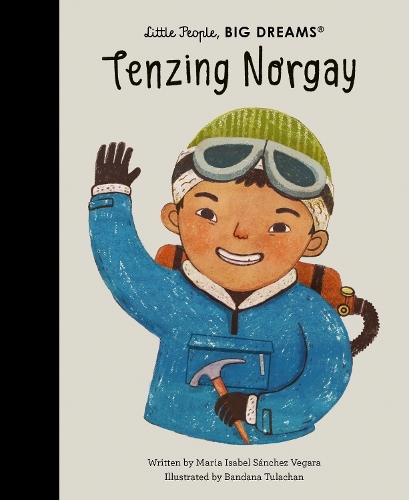 Tenzing Norgay: Volume 101 (Little People, BIG DREAMS)