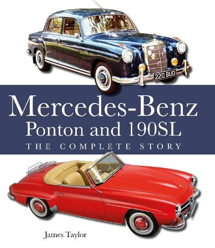 The Mercedes-Benz Ponton and 190SL: The Complete Story