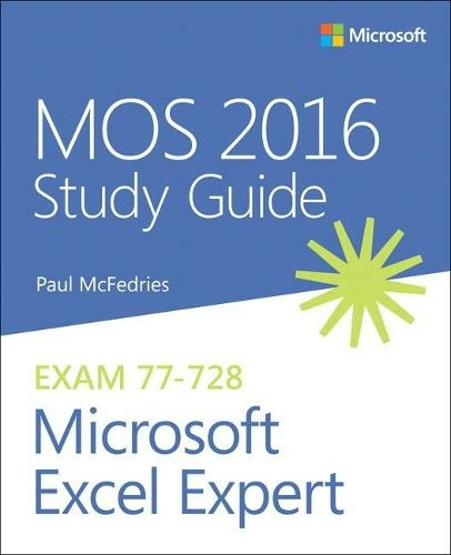 MOS 2016 Study Guide for Microsoft Excel Expert: (MOS Study Guide)