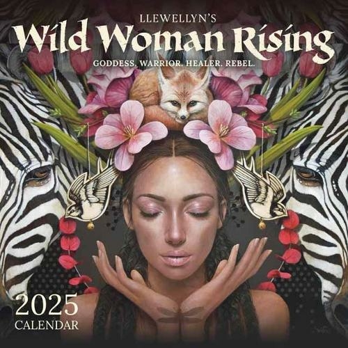 Wild Woman Rising 2025 Calendar: Goddess. Warrior. Healer. Rebel.