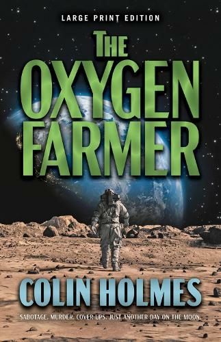 The Oxygen Farmer: (Large Print)