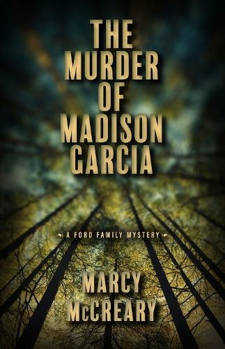 The Murder of Madison Garcia: (A Ford Family Mystery)