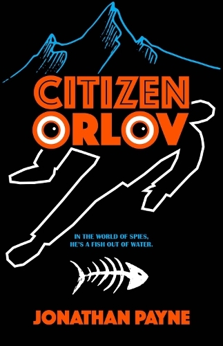 Citizen Orlov: In the World of Spies, He's a Fish Out of Water