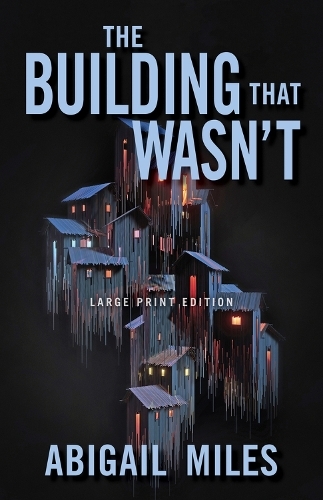 The Building That Wasn't: (Large Print)