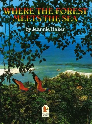 Where the Forest Meets the Sea by Jeannie Baker