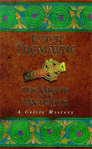 The Monk who Vanished (Sister Fidelma Mysteries Book 7): A twisted medieval tale set in 7th century Ireland (Sister Fidelma)