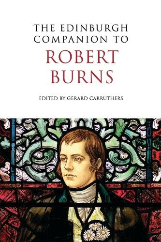 The Edinburgh Companion to Robert Burns: (Edinburgh Companions to Scottish Literature)