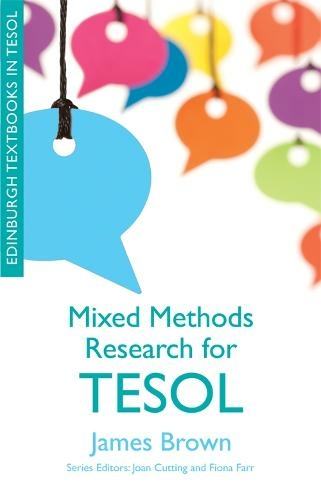 Mixed Methods Research for TESOL: (Edinburgh Textbooks in TESOL)