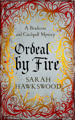 Ordeal by Fire: The unputdownable mediaeval mystery series (Bradecote & Catchpoll)