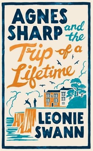 Agnes Sharp and the Trip of a Lifetime: The bestselling cosy crime sensation for fans of Richard Osman (Agnes Sharp)