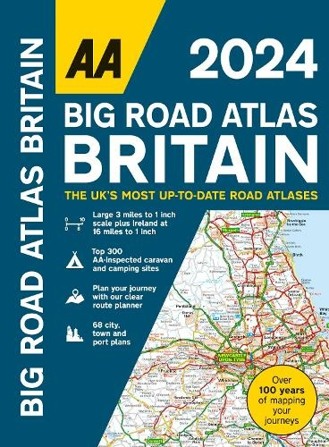 Big Road Atlas Britain 2024: (AA Road Atlas Britain 32nd New edition)