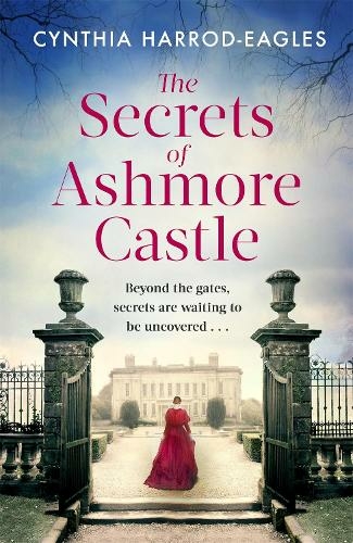 The Secrets of Ashmore Castle: a gripping and emotional historical drama for fans of DOWNTON ABBEY (Ashmore Castle)
