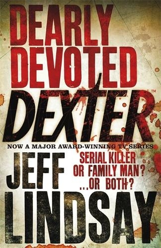 Dearly Devoted Dexter: DEXTER NEW BLOOD, the major TV thriller on Sky Atlantic (Book Two) (DEXTER)
