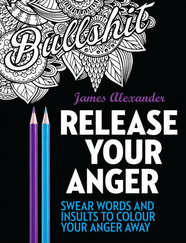 release your anger midnight edition an adult coloring book with 40 swear  words to color and relaxjames alexander  whsmith