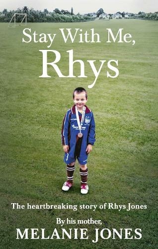 Stay With Me, Rhys: The heartbreaking story of Rhys Jones, by his mother. As seen on ITV's new documentary Police Tapes