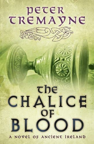 The Chalice of Blood (Sister Fidelma Mysteries Book 21): A chilling medieval mystery set in 7th century Ireland (Sister Fidelma)