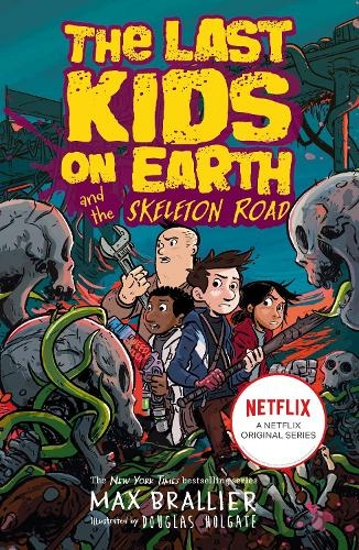 Last Kids on Earth and the Skeleton Road: (The Last Kids on Earth)