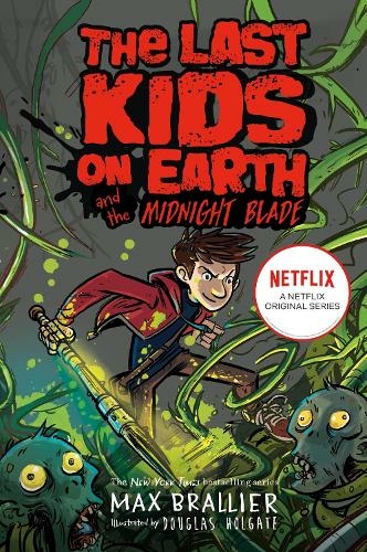 Last Kids on Earth and the Midnight Blade: (The Last Kids on Earth)