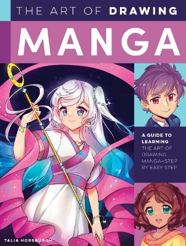 The Art of Drawing Manga: A guide to learning the art of drawing manga-step by easy step (Collector's Series)