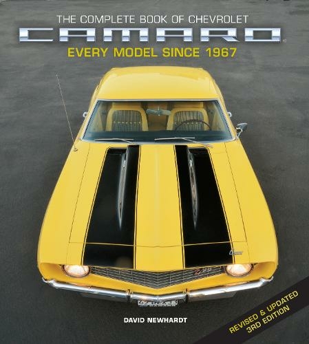 The Complete Book of Chevrolet Camaro, Revised and Updated 3rd Edition: Every Model since 1967 (Complete Book Series Third Edition, Revised Edition)