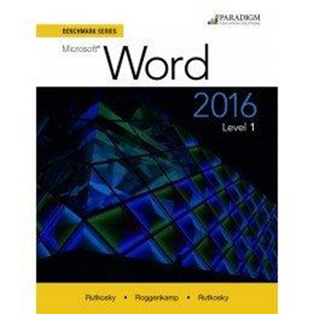 Benchmark Series: Microsoft (R) Word 2016 Level 1: Workbook (Benchmark Series)