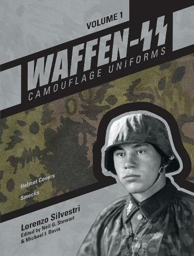 Waffen-SS Camouflage Uniforms, Vol. 1: Helmet Covers * Smocks (Waffen-SS Camouflage Uniforms)