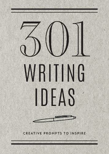 301 Writing Ideas - Second Edition: Volume 28 Creative Prompts to Inspire (Creative Keepsakes Second Edition)