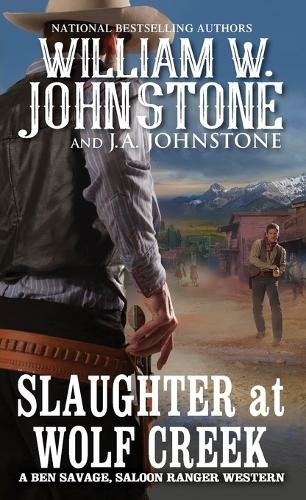 Slaughter at Wolf Creek: (Ben Savage, Saloon Ranger (#3))