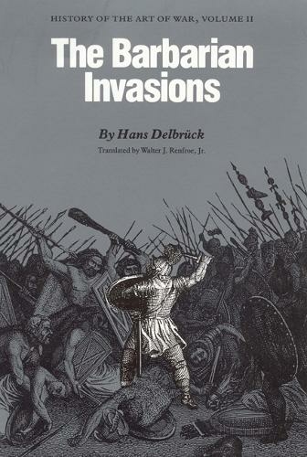 The Barbarian Invasions: History of the Art of War, Volume II