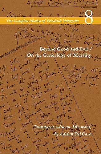 Beyond Good and Evil / On the Genealogy of Morality: Volume 8 (The Complete Works of Friedrich Nietzsche)